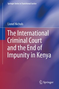 表紙画像: The International Criminal Court and the End of Impunity in Kenya 9783319107288