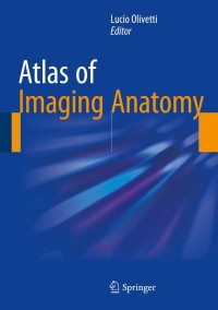 Cover image: Atlas of Imaging Anatomy 9783319107493