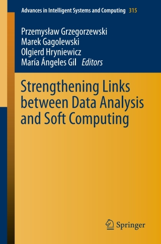 Imagen de portada: Strengthening Links Between Data Analysis and Soft Computing 9783319107646