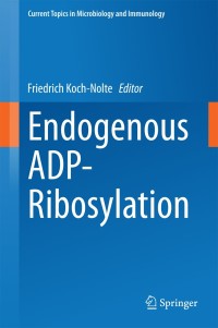 Imagen de portada: Endogenous ADP-Ribosylation 9783319107707