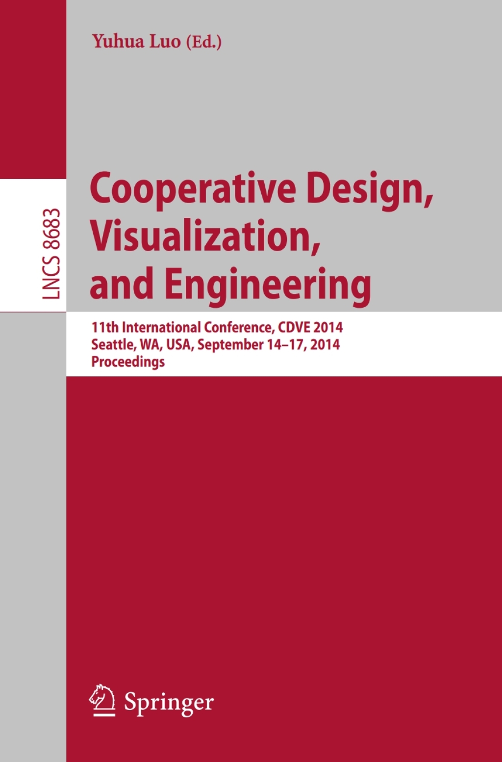 Cooperative Design, Visualization, and Engineering 11th International Conference, CDVE 2014, Seattle, WA, USA, September 14-17, 2014. Proceedings