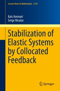 Cover image: Stabilization of Elastic Systems by Collocated Feedback 9783319108995