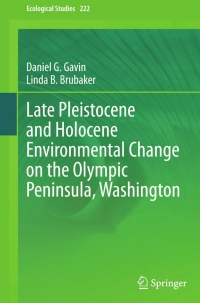 Imagen de portada: Late Pleistocene and Holocene Environmental Change on the Olympic Peninsula, Washington 9783319110134