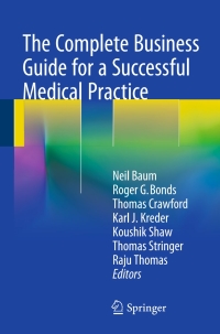 صورة الغلاف: The Complete Business Guide for a Successful Medical Practice 9783319110943