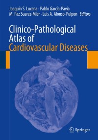 صورة الغلاف: Clinico-Pathological Atlas of Cardiovascular Diseases 9783319111452