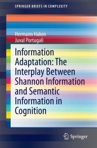 Imagen de portada: Information Adaptation: The Interplay Between Shannon Information and Semantic Information in Cognition 9783319111698