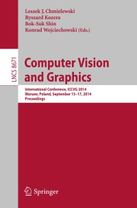صورة الغلاف: Computer Vision and Graphics 9783319113302