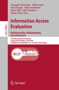Cover image: Information Access Evaluation -- Multilinguality, Multimodality, and Interaction 9783319113814