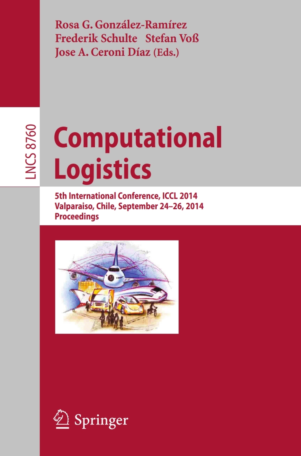 Computational Logistics 5th International Conference, ICCL 2014, Valparaíso, Chile, September 24-26, 2014, Proceedings