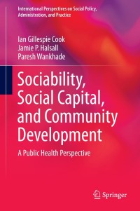 Cover image: Sociability, Social Capital, and Community Development 9783319114835