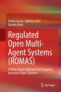 Imagen de portada: Regulated Open Multi-Agent Systems (ROMAS) 9783319115719