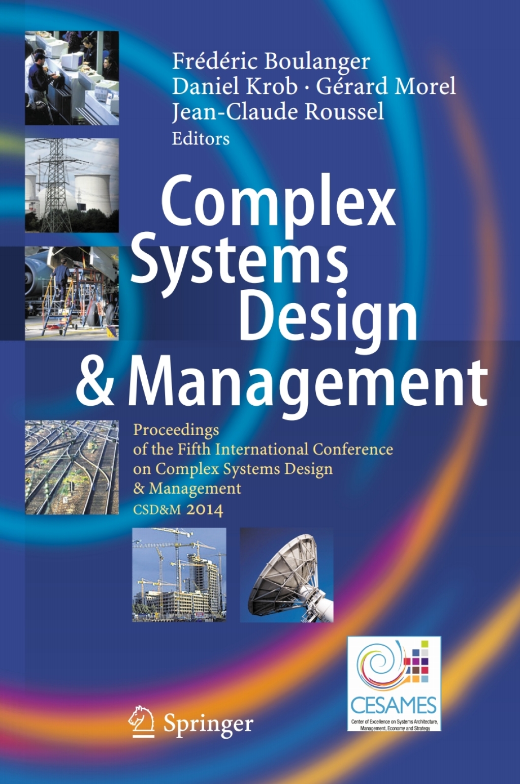 Complex Systems Design & Management Proceedings of the Fifth International Conference on Complex Systems Design & Management CSD&M 2014