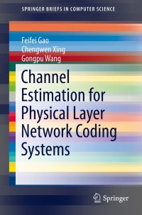 Titelbild: Channel Estimation for Physical Layer Network Coding Systems 9783319116679