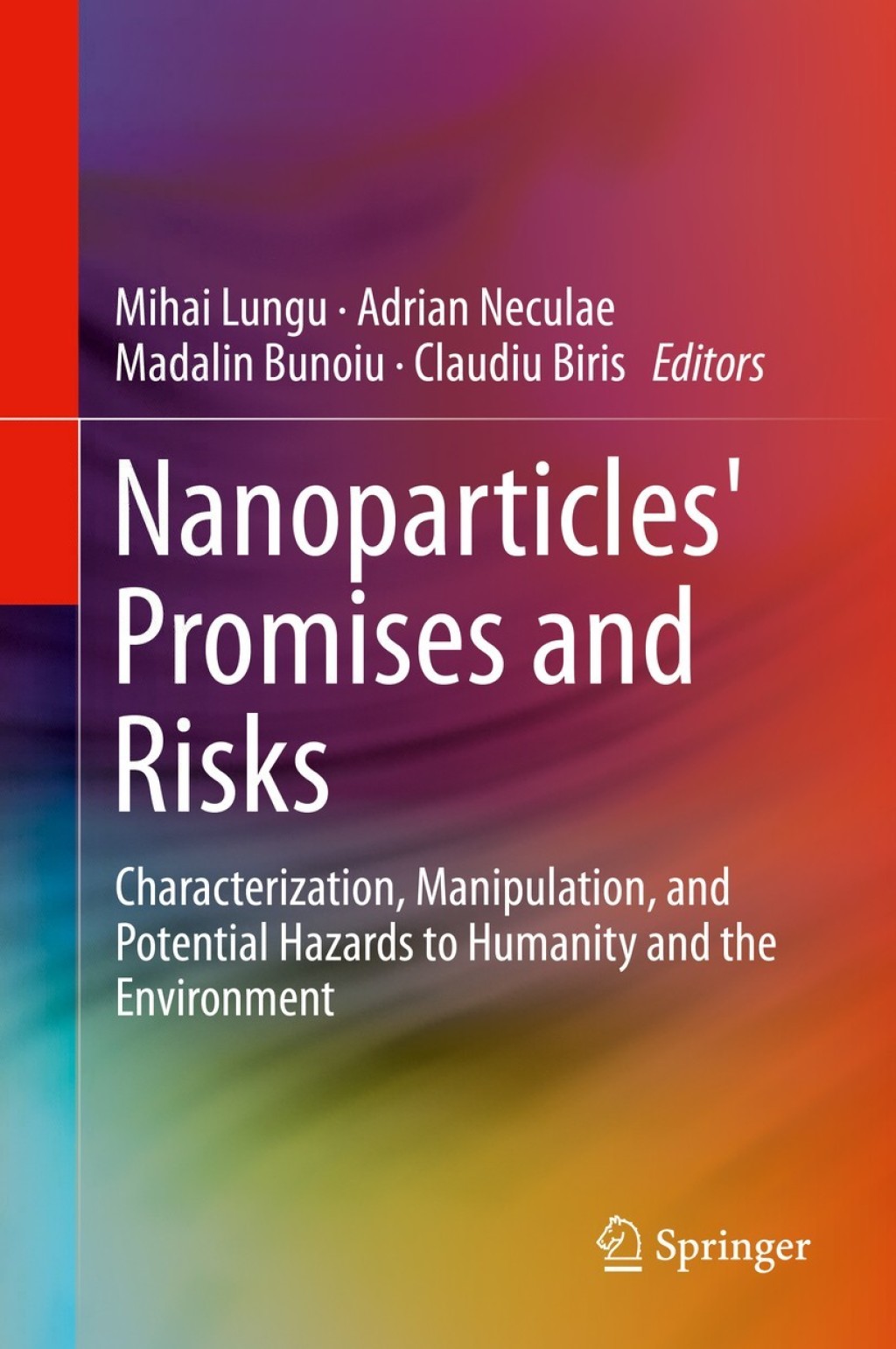 Nanoparticles’ Promises and Risks Characterization, Manipulation, and Potential Hazards to Humanity and the Environment