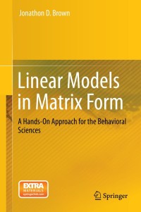 Cover image: Linear Models in Matrix Form 9783319117331