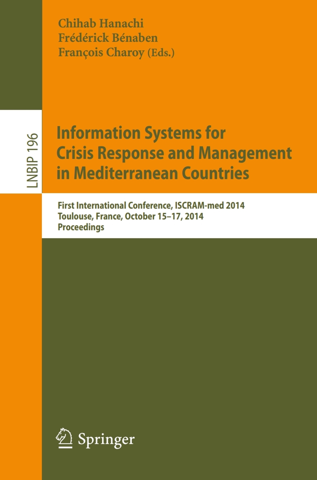 Information Systems for Crisis Response and Management in Mediterranean Countries First International Conference, ISCRAM-med 2014, Toulouse, France, October 15-17, 2014, Proceedings