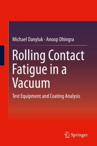 Cover image: Rolling Contact Fatigue in a Vacuum 9783319119298