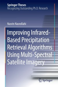 Imagen de portada: Improving Infrared-Based Precipitation Retrieval Algorithms Using Multi-Spectral Satellite Imagery 9783319120805