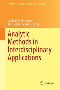صورة الغلاف: Analytic Methods in Interdisciplinary Applications 9783319121475