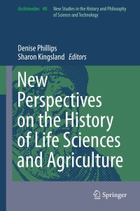 Imagen de portada: New Perspectives on the History of Life Sciences and Agriculture 9783319121840