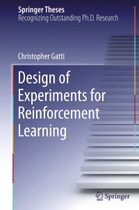 صورة الغلاف: Design of Experiments for Reinforcement Learning 9783319121963