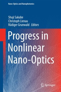 Imagen de portada: Progress in Nonlinear Nano-Optics 9783319122168