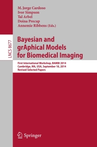 Cover image: Bayesian and grAphical Models for Biomedical Imaging 9783319122885