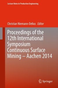 Imagen de portada: Proceedings of the 12th International Symposium Continuous Surface Mining - Aachen 2014 9783319123004