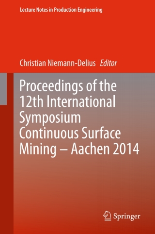 Titelbild: Proceedings of the 12th International Symposium Continuous Surface Mining - Aachen 2014 9783319123004