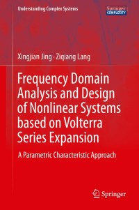 Cover image: Frequency Domain Analysis and Design of Nonlinear Systems based on Volterra Series Expansion 9783319123905