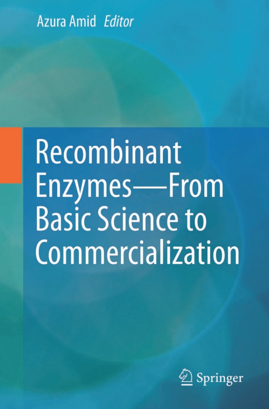 Recombinant Enzymes – From Basic Science to Commercialization