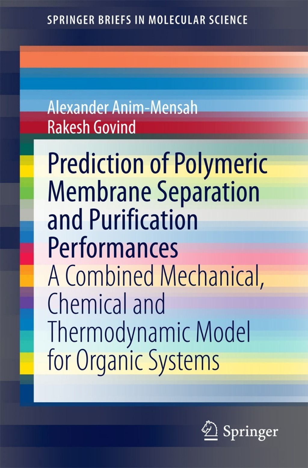 Prediction of Polymeric Membrane Separation and Purification Performances A Combined Mechanical, Chemical and Thermodynamic Model for Organic Systems