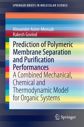 صورة الغلاف: Prediction of Polymeric Membrane Separation and Purification Performances 9783319124087
