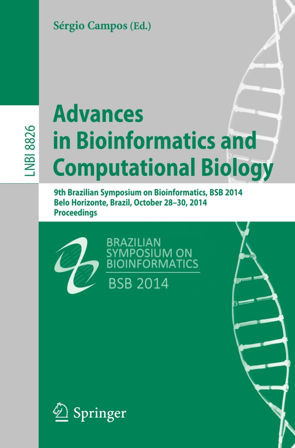 Advances in Bioinformatics and Computational Biology 9th Brazilian Symposium on Bioinformatics, BSB 2014, Belo Horizonte, Brazil, October 28-30, 2014, Proceedings
