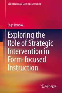 Cover image: Exploring the Role of Strategic Intervention in Form-focused Instruction 9783319124322