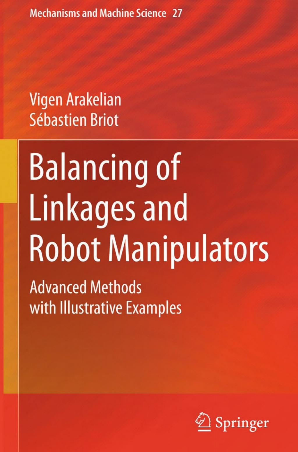 Balancing of Linkages and Robot Manipulators Advanced Methods with Illustrative Examples