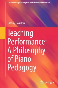 Cover image: Teaching Performance: A Philosophy of Piano Pedagogy 9783319125138