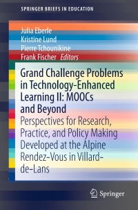 表紙画像: Grand Challenge Problems in Technology-Enhanced Learning II: MOOCs and Beyond 9783319125619