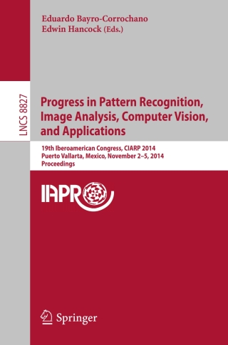 表紙画像: Progress in Pattern Recognition, Image Analysis, Computer Vision, and Applications 9783319125671