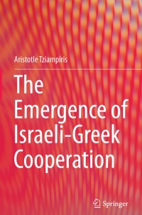 Cover image: The Emergence of Israeli-Greek Cooperation 9783319126036