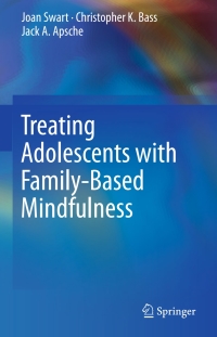 Imagen de portada: Treating Adolescents with Family-Based Mindfulness 9783319126999