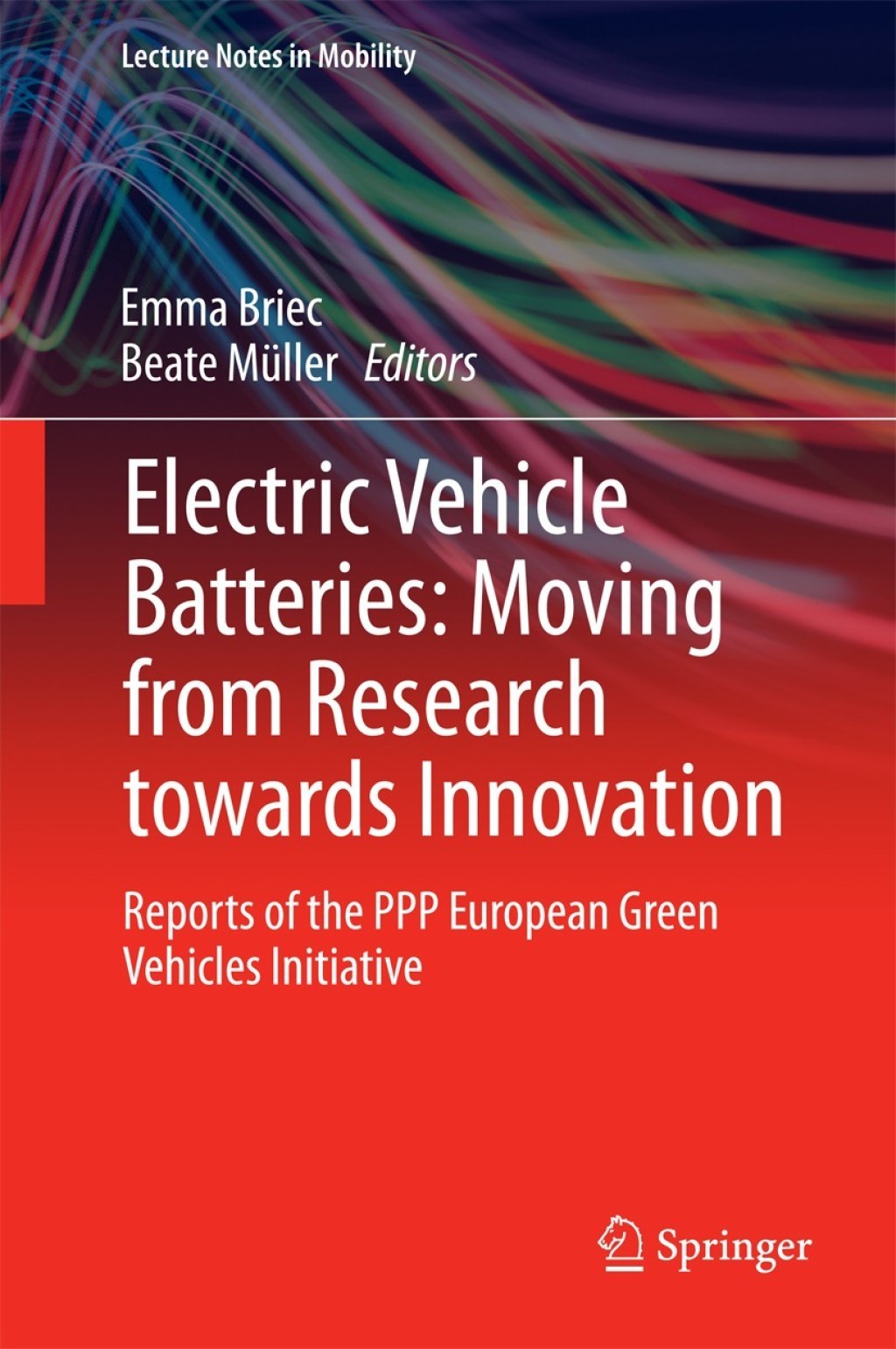 Electric Vehicle Batteries: Moving from Research towards Innovation Reports of the PPP European Green Vehicles Initiative