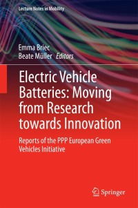 Imagen de portada: Electric Vehicle Batteries: Moving from Research towards Innovation 9783319127057