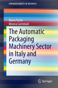Cover image: The Automatic Packaging Machinery Sector in Italy and Germany 9783319127620