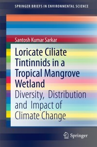 表紙画像: Loricate Ciliate Tintinnids in a Tropical Mangrove Wetland 9783319127927
