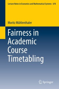 Cover image: Fairness in Academic Course Timetabling 9783319127989