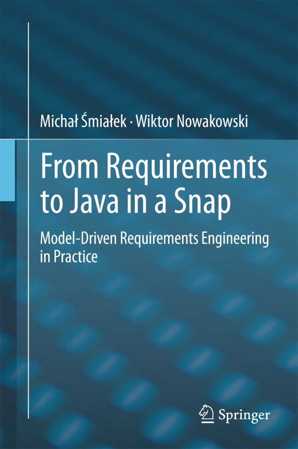 From Requirements to Java in a Snap Model-Driven Requirements Engineering in Practice