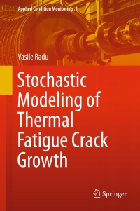 表紙画像: Stochastic Modeling of Thermal Fatigue Crack Growth 9783319128764