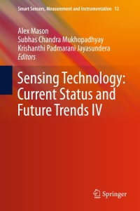 صورة الغلاف: Sensing Technology: Current Status and Future Trends IV 9783319128979