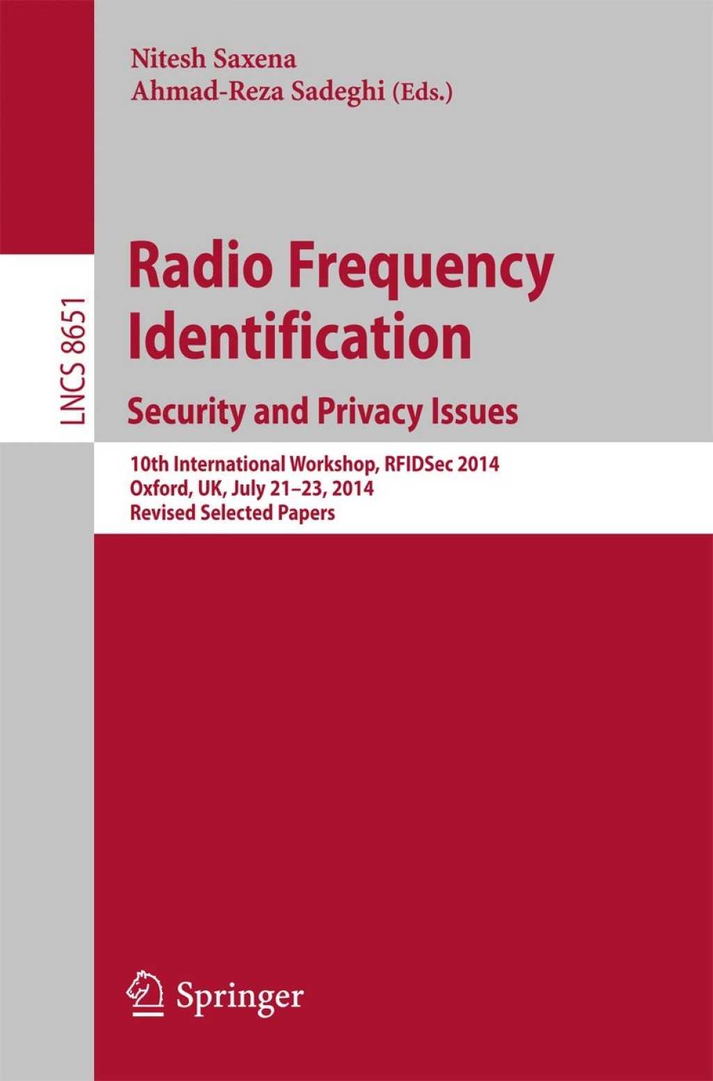 Radio Frequency Identification: Security and Privacy Issues 10th International Workshop, RFIDSec 2014, Oxford, UK, July 21-23, 2014, Revised Selected Papers
